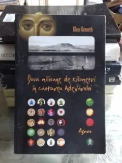 DOUA MILIOANE DE KILOMETRI IN CAUTAREA ADEVARULUI - KLAUS KENNETH