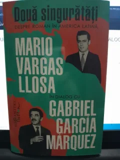 Doua singuratati, Mario Vargas Llosa in dialog cu Gabriel Garcia Merquez