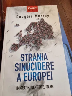 Douglas Murray - Strania sinucidere a Europei