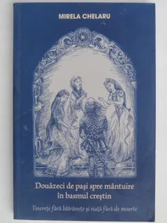 DOUZECI DE PASI SPRE MANTUIRE IN BASMUL CRESTIN-MIRELA CHELARU