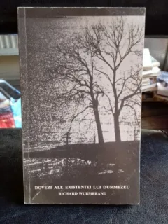 DOVEZI ALE EXISTENTEI LUI DUMNEZEU - RICHARD WURMBRAND