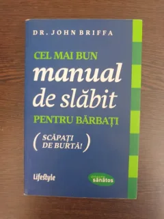 Dr. John Briffa - Cel mai bun manual de slabit pentru barbati
