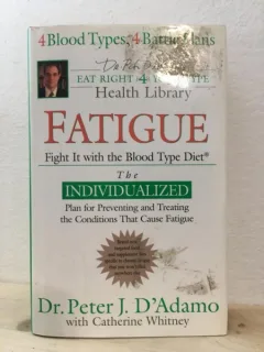 Dr. Peter J. D'Adamo, Catherine Whitney - Fatigue. Fight It with the Blood Type Diet