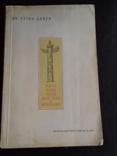 DR PETRU GROZA - PRIN TARA CELOR SASE SUTE DE MILIOANE {ESPLA 1956 FORMAT APROPIAT DE A 4 342 PAG}
