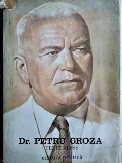 DR PETRU GROZA, TEXTE ALESE