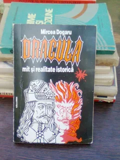 Dracula. Mit si realitate istorica - Mircea Dogaru