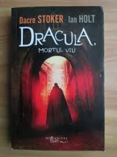 Dracula, mortul viu - Dacre Stoker