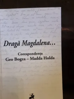 Draga Magdalena... - Corespondenta Geo Bogza-Madda Holda