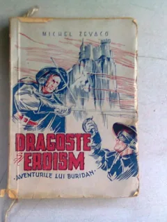 DRAGOSTE SI  EROISM. AVENTURILE LUI BURIDAN - MICHEL ZEVACO