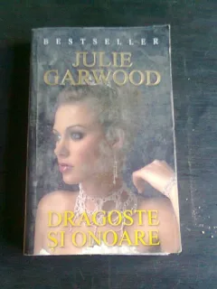 DRAGOSTE SI ONOARE - JULIE GARWOOD