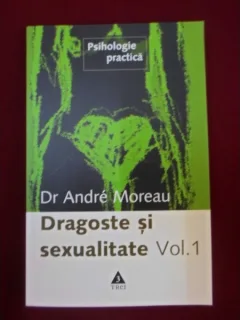 DRAGOSTE SI SEXUALITATE - ANDRE MOREAU   VOL.I