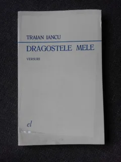 DRAGOSTELE MELE - TRAIAN IANCU  (CU DEDICATIA AUTORULUI PENTRU POETUL VASILE ZAMFIR)