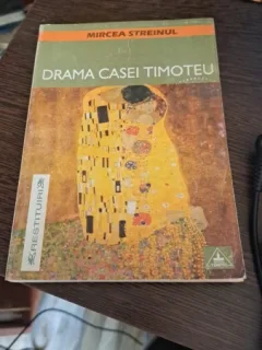 Drama casei Timoteu de Mircea Streinul