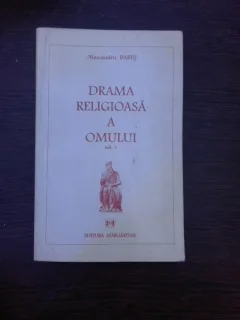 Drama religioasa a omului - Alexandru Babes  vol.I