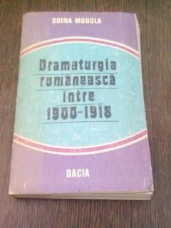 DRAMATURGIA ROMANEASCA INTRE 1900-1918 - DOINA MODOLA