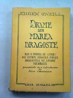 DRAME DIN MAREA DRAGOSTE - EUGEN O'NEILL
