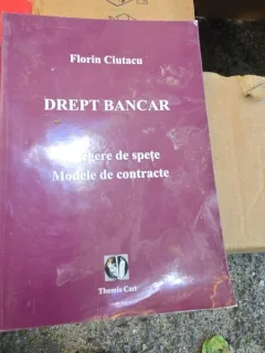 Drept bancar. Culegere de spete, modele de contracte - Florin Ciutacu