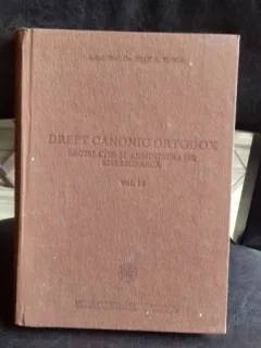 DREPT CANONIC ORTODOX, LEGISLATIE SI ADMINISTRATIE BISERICEASCA - IOAN N. FLOCA   VOL.2
