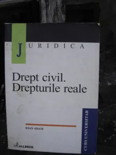 DREPT CIVIL. DREPTURI REALE - IOAN ADAM