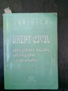 Drept civil Drepturi reale Obligatii Legislatie - Paul Mircea Cosmovici
