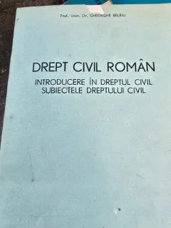 Drept civil roman, Introducere in dreptul civil. Subiectele dreptului civil - Gheorghe Beleiu