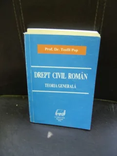 DREPT CIVIL ROMAN - TEOFIL POP
