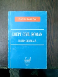 Drept civil roman teoria generala - Teofil Pop