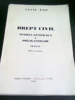 DREPT CIVIL TEORIA GENERALA A OBLIGATIILOR - LIVIU POP