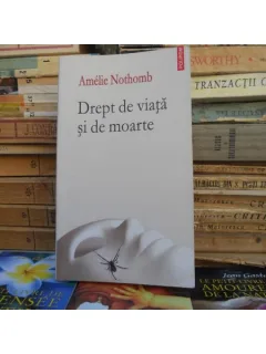 Drept de viata si de moarte , Amelie Nothomb