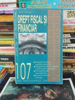 DREPT FISCAL SI FINANCIAR , IOAN CONDOR