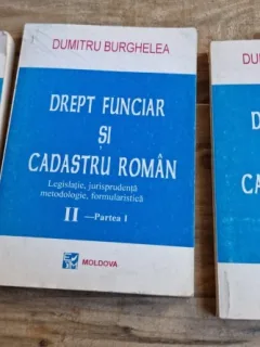 Drept Funciar si Cadastru Roman - Dumitru Burghelea  3 volume (vol.I+ vol II partea I si partea a II-a)