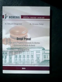 Drept penal Sinteze pentru pregatirea examenului de admitere si definitivare in profesia de avocat editia a II-a - Eduard Dragomir
