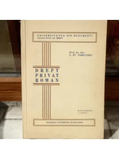 Drept privat roman , Prof. dr. doc. C. St. Tomulescu , 1973