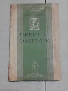 DREPT SI DREPTATE – ILIE N. LUNGULESCU  PRIMA EDITIE
