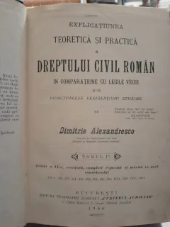 DREPTUL CIVIL ROMAN IN COMPARATIE CU LEGILE VECHI SI CU PRINCIPALELE LEGISLATIUNI STRAINE - DIMITRIE ALEXANDRESCO TOMUL I