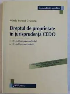 Dreptul de proprietate in jurisprudenta CEDO - Mirela Steluta Croitoru