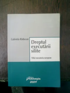 Dreptul executarii silite Titlu executoriu european - Gabriela Raducan