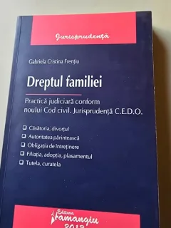 Dreptul familiei. Practica Judiciara conform noului Cod civil. Jurisprudenta C.E.D.O. - Gabriela Cristina Frentiu