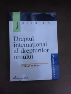 Dreptul international al drepturilor omului - Stelian Scaunas
