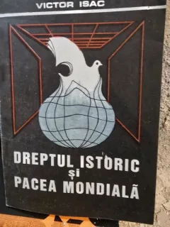 Dreptul istoric si pacea mondiala - Victor Isac