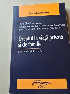 Dreptul la viata privata si de familie - Coordonator Radu Chirita