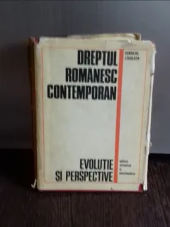 DREPTUL ROMANESC CONTEMPORAN. EVOLUTIE SI PERSPECTIVE