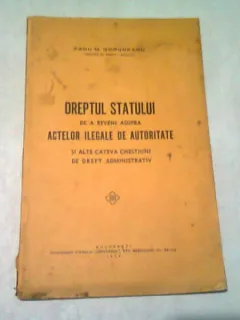 DREPTUL STATULUI DE A REVENI ASUPRA ACTELOR ILEGALE DE AUTORITATE SI ALTE CHESTIUNI DE DREPT ADMINISTRATIV - RADU M. GORUNEANU