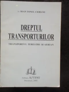 DREPTUL TRANSPORTURILOR - IOAN TONEL CIOBANU