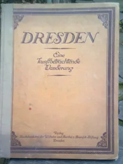 DRESDEN. EINE KUNSTBETRACHTENDE WANDERUNG  (dresda, o drumetie artistica)