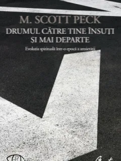 DRUMUL CATRE TINE INSUTI SI MAI DEPARTE - M. SCOTT PECK