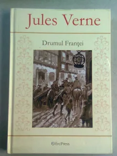 DRUMUL FRANTEI - JULES VERNE
