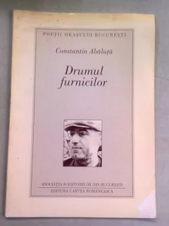 DRUMUL FURNICILOR - CONSTANTIN ABALUTA