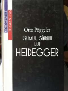 DRUMUL GANDIRII LUI HEIDEGGER - OTTO POGGELER