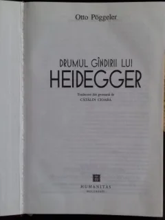 DRUMUL GINDIRII LUI HEIDEGGER - OTTO POGGELER